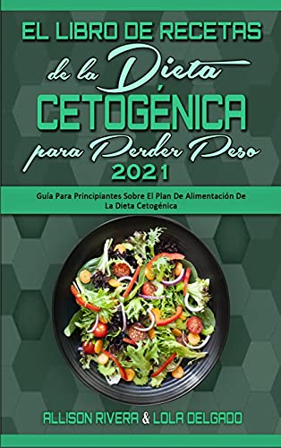 El Libro De Recetas De La Dieta Cetogénica Para Perder Peso 2021