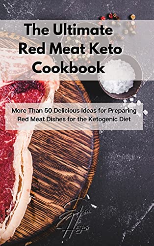 The Ultimate Red Meat Keto Cookbook