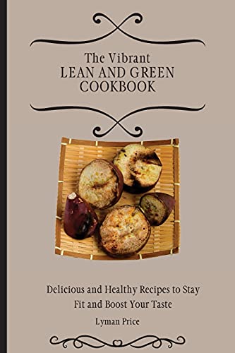 The Vibrant Lean and Green Cookbook