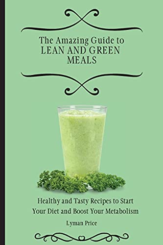 The Amazing Guide to Lean and Green Meals