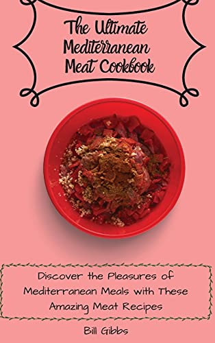 The Ultimate Mediterranean Meat Cookbook