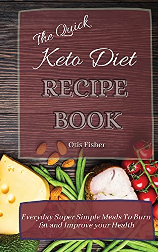 The Quick Keto Diet Recipe Book