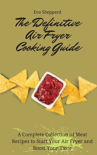 The Definitive Air Fryer Cooking Guide