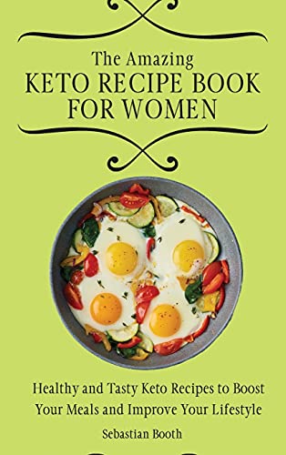 The Amazing Keto Recipe Book for Women