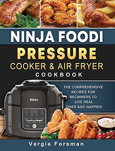 Ninja Foodi Pressure Cooker and Air Fryer Cookbook