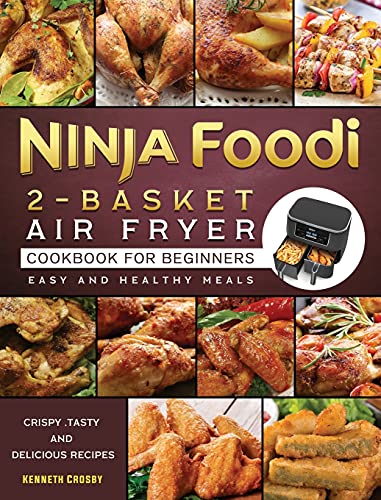 Ninja Foodi 2-Basket Air Fryer Cookbook for Beginners