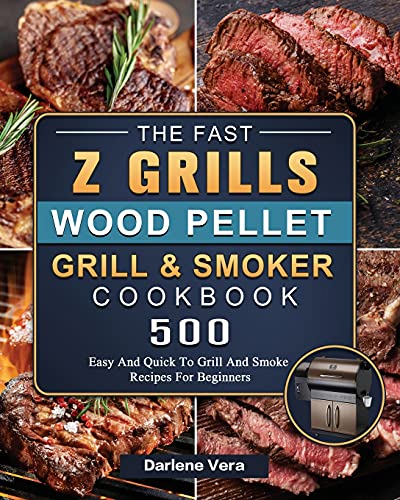 The Fast Z Grills Wood Pellet Grill and Smoker Cookbook