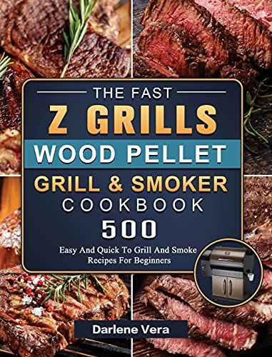 The Fast Z Grills Wood Pellet Grill and Smoker Cookbook