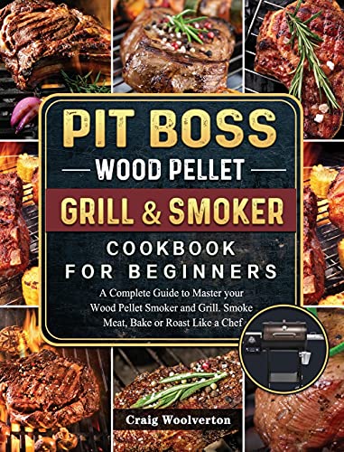 Pit Boss Wood Pellet Grill and Smoker Cookbook For Beginners
