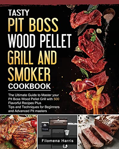 Tasty Pit Boss Wood Pellet Grill And Smoker Cookbook