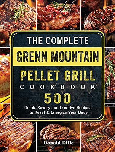 The Complete Green Mountain Pellet Grill Cookbook
