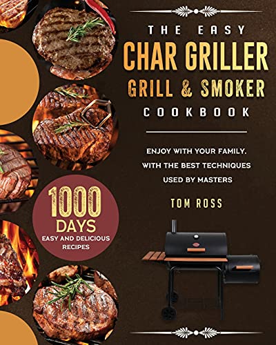 The Easy Char Griller Grill & Smoker Cookbook