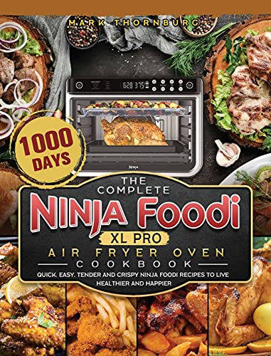 The Complete Ninja Foodi XL Pro Air Fryer Oven Cookbook