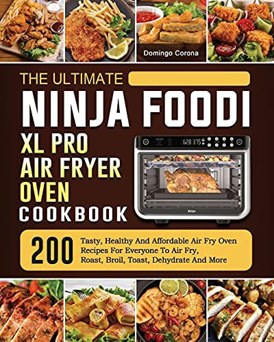 The Ultimate Ninja Foodi XL Pro Air Fryer Oven Cookbook