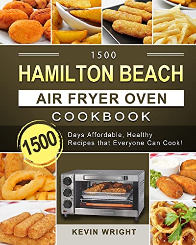 1500 Hamilton Beach Air Fryer Oven Cookbook