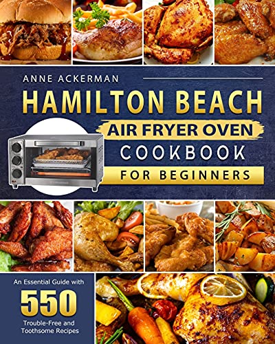 Hamilton Beach Air Fryer Oven Cookbook for Beginners