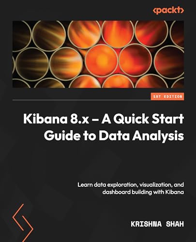Kibana 8.x - A Quick Start Guide to Data Analysis
