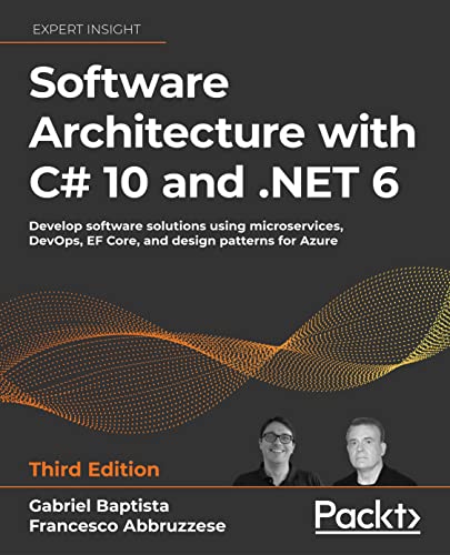 Software Architecture with C# 10 and .NET 6 - Third Edition