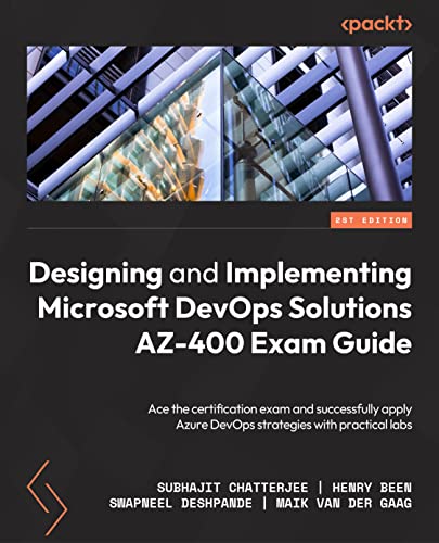 Designing and Implementing Microsoft DevOps Solutions AZ-400 Exam Guide - Second Edition