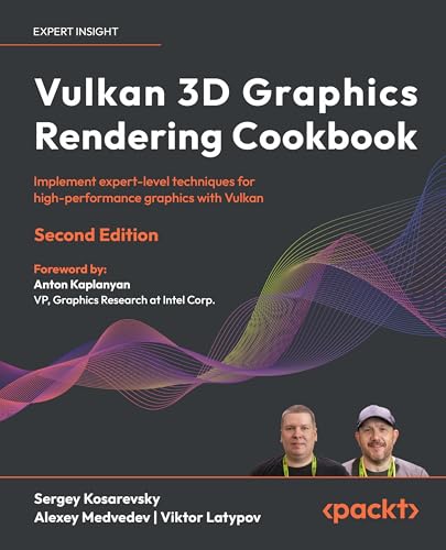 Vulkan 3D Graphics Rendering Cookbook - Second Edition