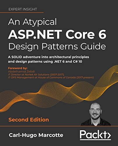 An Atypical ASP.NET Core 6 Design Patterns Guide - Second Edition