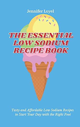 The Essential Low Sodium Recipe Book