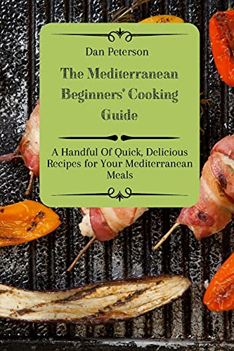 The Mediterranean Beginners' Cooking Guide