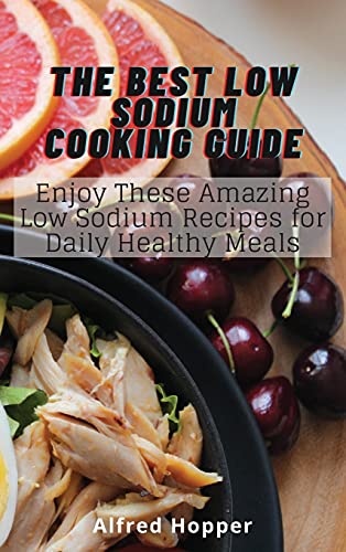 The Best Low Sodium Cooking Guide