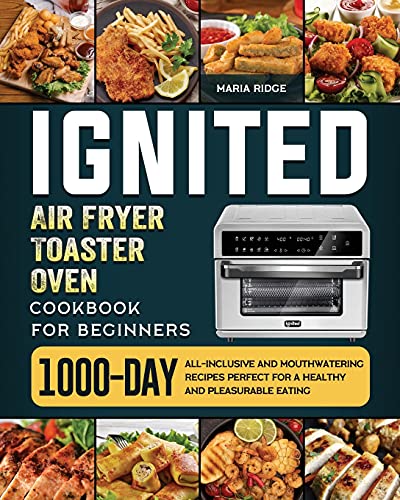 ignited Air Fryer Toaster Oven Cookbook for Beginners