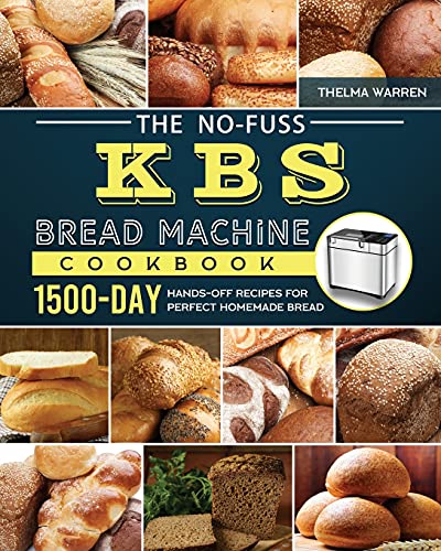 The No-Fuss KBS Bread Machine Cookbook