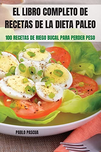 EL LIBRO COMPLETO DE  RECETAS DE LA DIETA PALEO