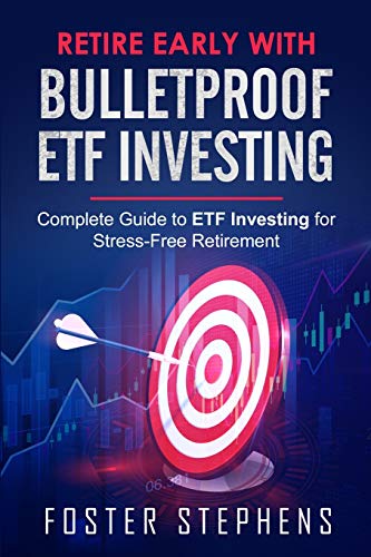 RETIRE EARLY  WITH  BULLETPROOF ETF INVESTING