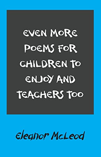 Even More Poems for Children to Enjoy and Teachers Too