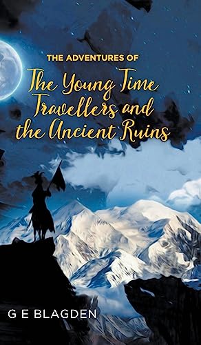 The Adventures of the Young Time Travellers and the Ancient Ruins