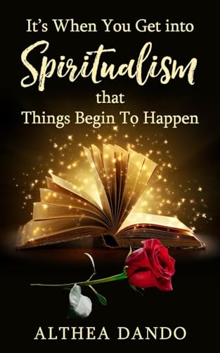 It's When You Get into Spiritualism that Things Begin To Happen