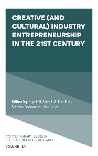 Creative (and Cultural) Industry Entrepreneurship in the 21st Century
