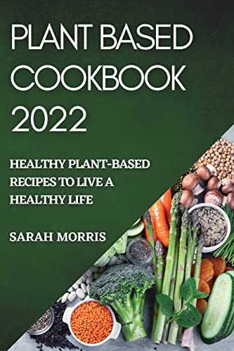 PLANT BASED COOKBOOK 2022