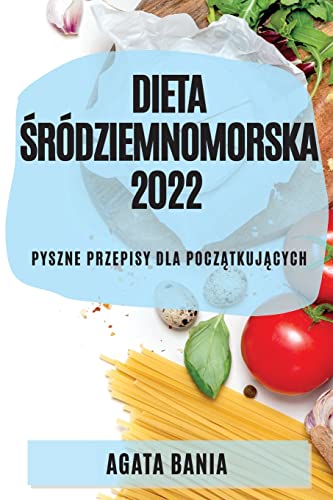 DIETA ŚRÓDZIEMNOMORSKA 2022