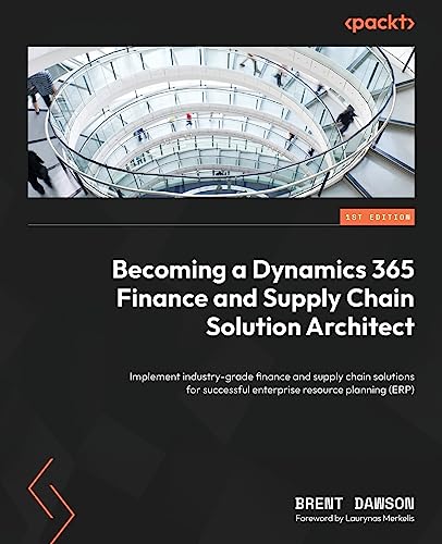 Becoming a Dynamics 365 Finance and Supply Chain Solution Architect