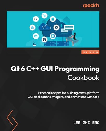 Qt 6 C++ GUI Programming Cookbook - Third Edition