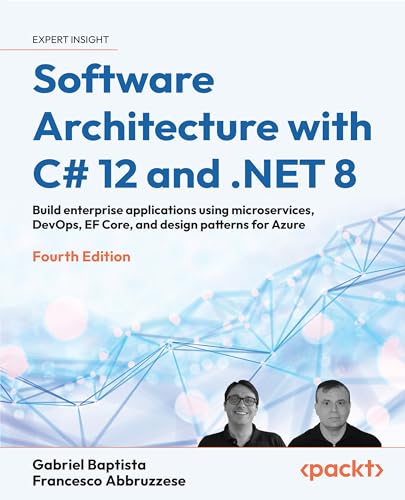 Software Architecture with C# 12 and .NET 8 - Fourth Edition