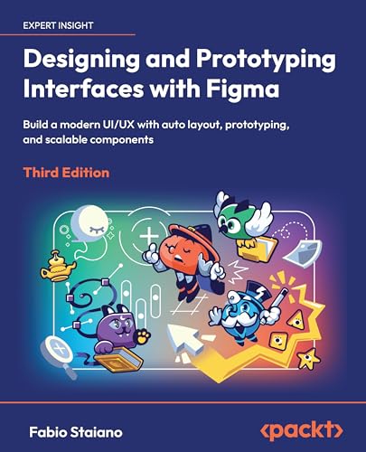 Designing and Prototyping Interfaces with Figma - Third Edition
