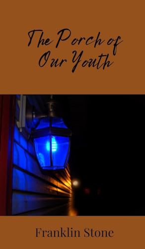The Porch of Our Youth