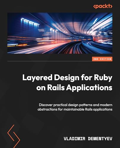 Layered Design for Ruby on Rails Applications - Second Edition