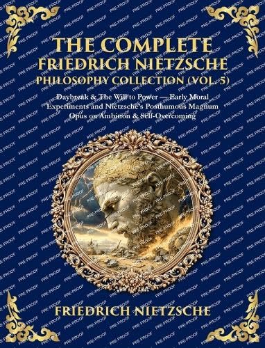 The Complete Friedrich Nietzsche Philosophy Collection (Vol. 5)
