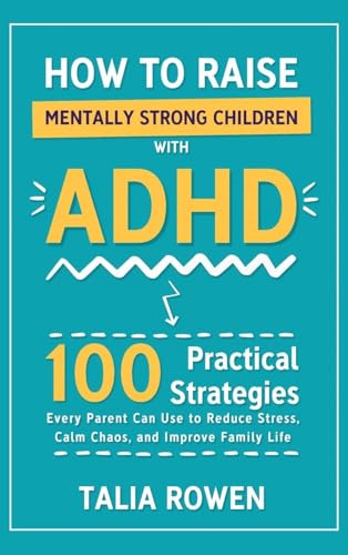 How to Raise Mentally Strong Children With ADHD