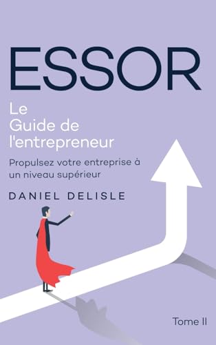 ESSOR LE GUIDE DE L'ENTREPRENEUR