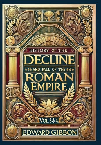 History of the Decline and Fall of the Roman Empire Vol. 3 & 4 (Collector's Edition) (Laminated Hardback with Jacket)