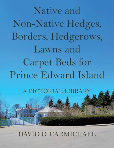 Native and Non-Native Hedges, Borders, Hedgerows, Lawns and Carpet Beds for Prince Edward Island