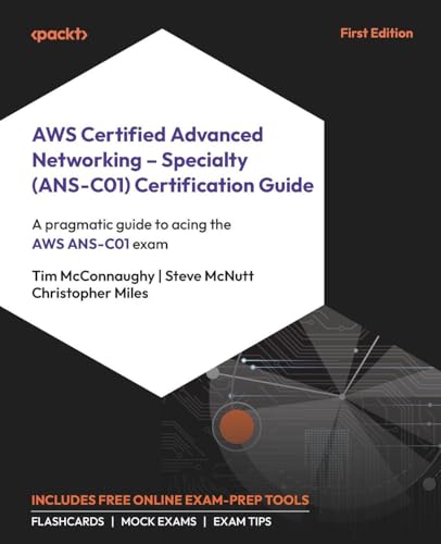 AWS Certified Advanced Networking - Specialty (ANS-C01) Certification Guide